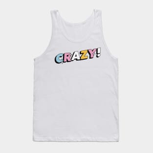 Crazy - Positive Vibes Motivation Quote Tank Top